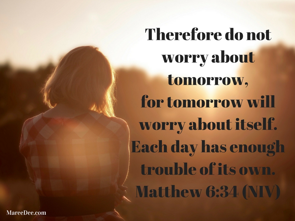 Matthew 6_34 (NIV)Therefore Do Not Worry About Tomorrow, For Tomorrow ...